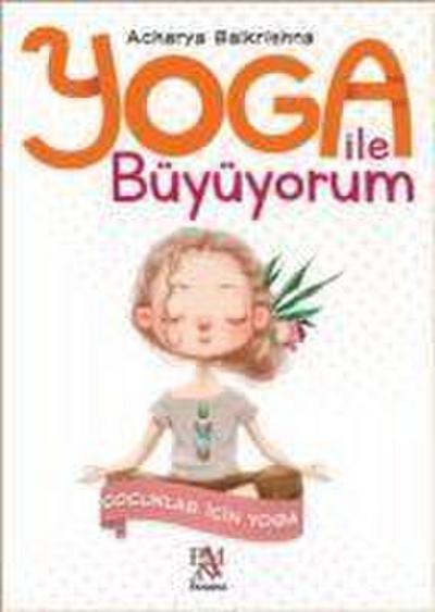 Yoga Ile Büyüyorum - Cocuklar Icin Yoga