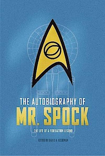 The Autobiography of Mr. Spock - David A. Goodman