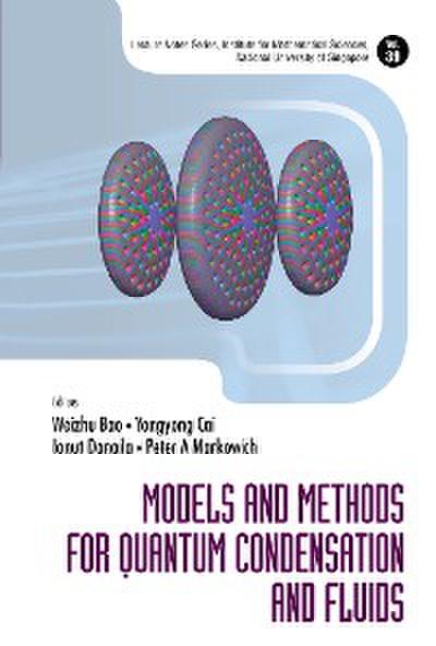 MODELS AND METHODS FOR QUANTUM CONDENSATION AND FLUIDS