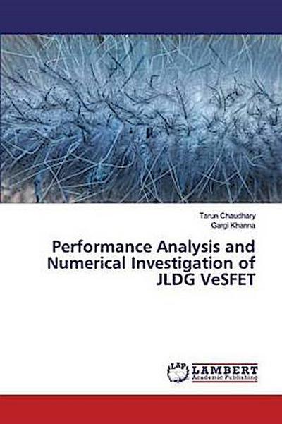 Performance Analysis and Numerical Investigation of JLDG VeSFET