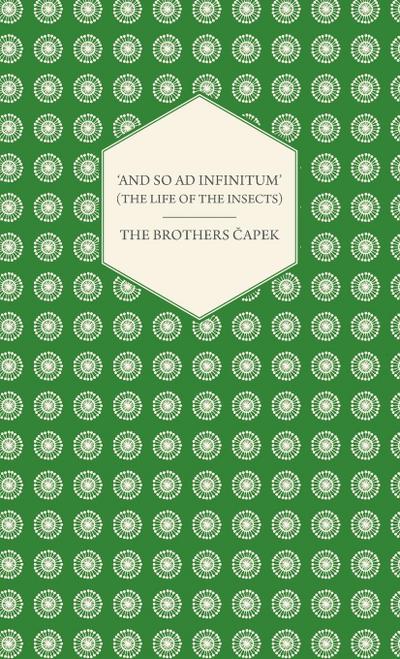 ’And So ad Infinitum’ (The Life of the Insects) - An Entomological Review, in Three Acts a Prologue and an Epilogue