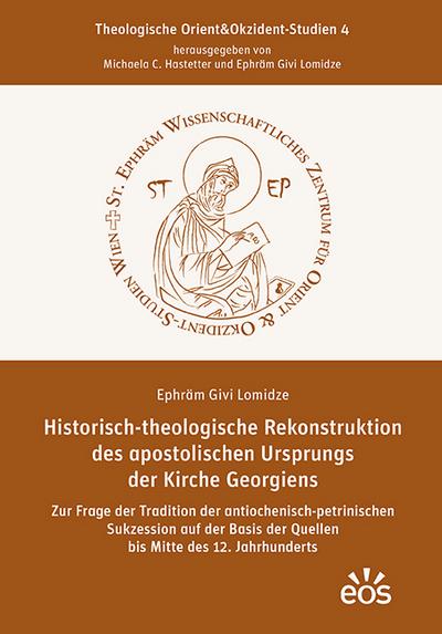 Historisch-theologische Rekonstruktion des apostolischen Ursprungs der Kirche Georgiens