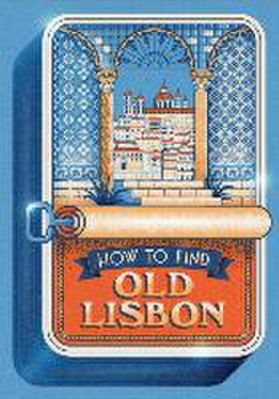 How to Find Old Lisbon