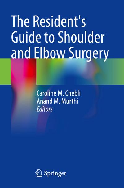 The Resident’s Guide to Shoulder and Elbow Surgery
