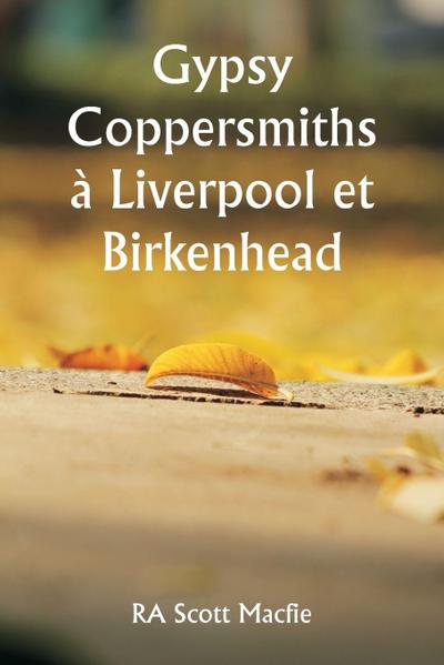 Gypsy Coppersmiths à Liverpool et Birkenhead