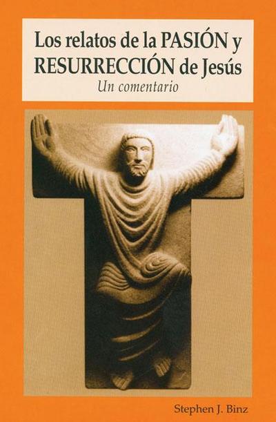 Los Relatos de la Pasión Y Resurrección de Jesús