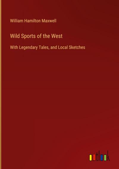 Wild Sports of the West