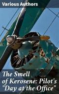 The Smell of Kerosene: Pilot’s "Day at the Office"