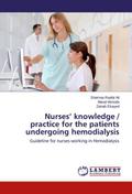 Nurses knowledge / practice for the patients undergoing hemodialysis