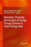 Operation, Planning, and Analysis of Energy Storage Systems in Smart Energy Hubs