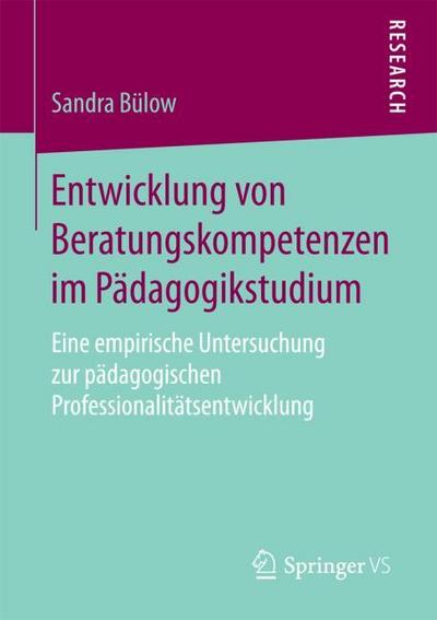 Entwicklung von Beratungskompetenzen im Pädagogikstudium