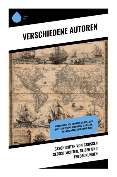 Geschichten von großen Seeschlachten, Reisen und Entdeckungen