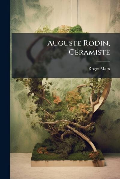 Auguste Rodin, CÃ(c)ramiste