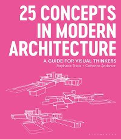 25 Concepts in Modern Architecture