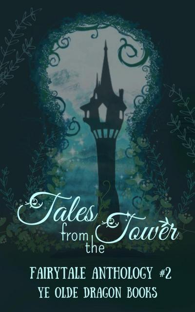 Tales From the Tower (Fairy Tale Anthology, #2)