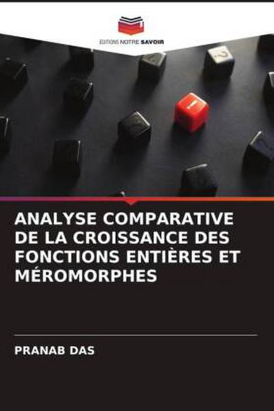 ANALYSE COMPARATIVE DE LA CROISSANCE DES FONCTIONS ENTIÈRES ET MÉROMORPHES