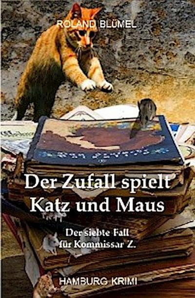 Der Zufall spielt Katz und Maus