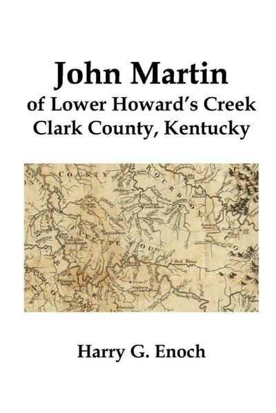 John Martin of Lower Howard’s Creek, Clark County, Kentucky