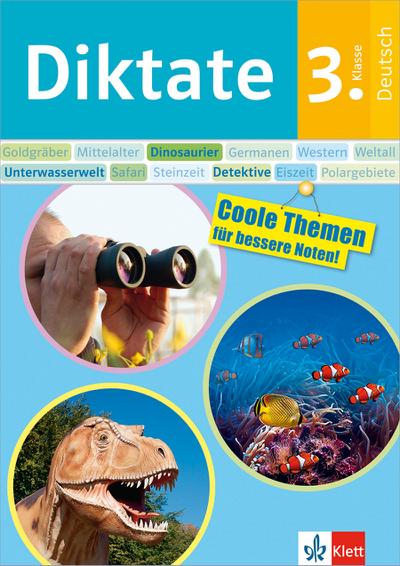 Klett Diktate 3. Klasse Deutsch - Coole Themen für bessere Noten! Lerne mit Dinosauriern, Detektiven und mehr