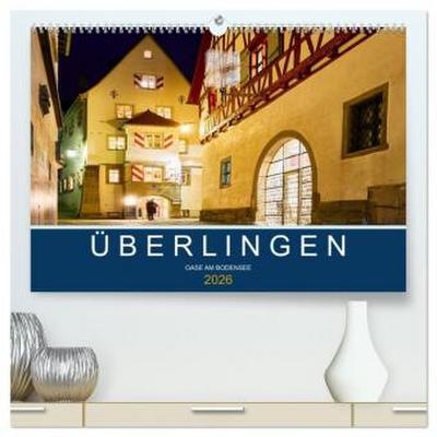 Überlingen - Oase am Bodensee (hochwertiger Premium Wandkalender 2026 DIN A2 quer), Kunstdruck in Hochglanz