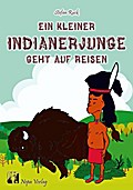 Ein kleiner Indianerjunge geht auf Reisen