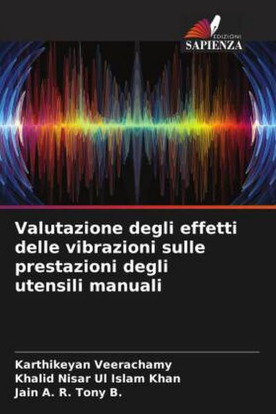 Valutazione degli effetti delle vibrazioni sulle prestazioni degli utensili manuali