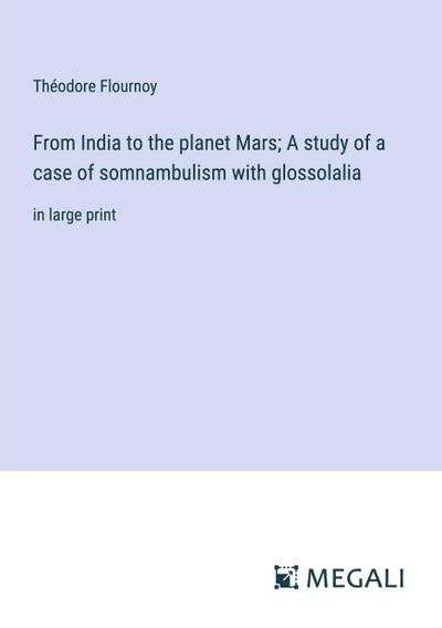 From India to the planet Mars; A study of a case of somnambulism with glossolalia