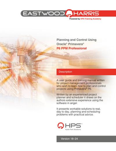 Planning and Control Using Oracle Primavera P6 Versions 18 to 24 PPM Professional