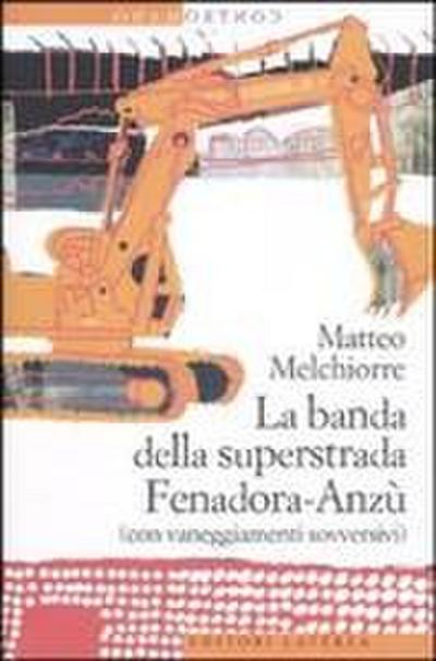 La banda della superstrada Fenadora-Anzù (con vaneggiamenti sovversivi)
