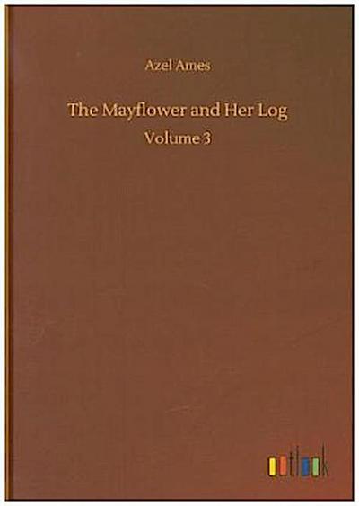 The Mayflower and Her Log