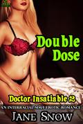 Doctor Insatiable 2: Double Dose