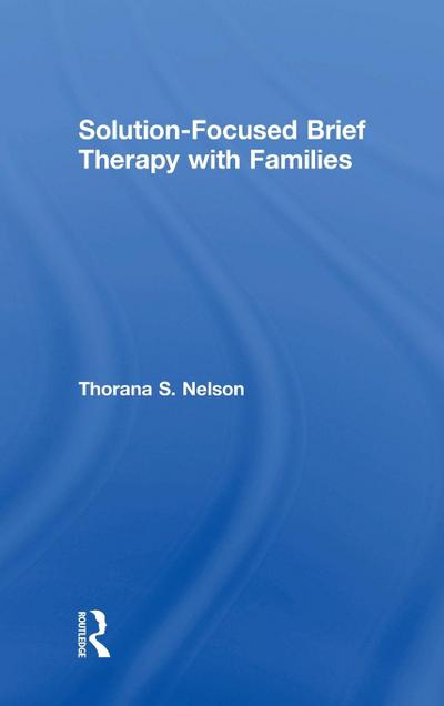 Solution-Focused Brief Therapy with Families