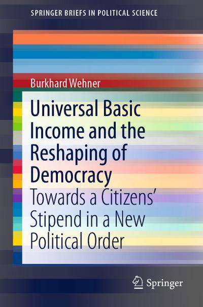 Universal Basic Income and the Reshaping of Democracy