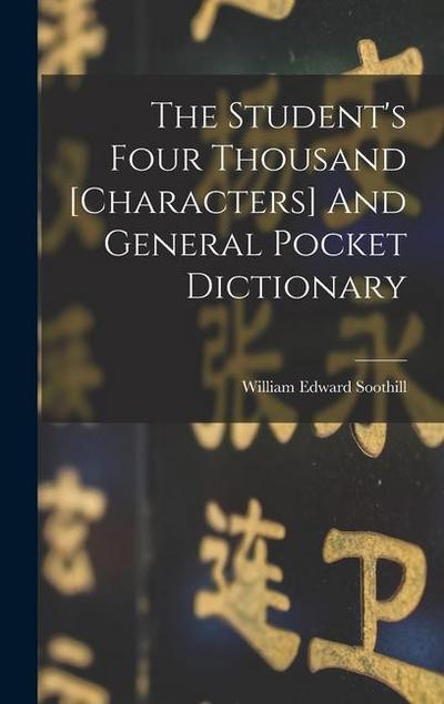 The Student’s Four Thousand [characters] And General Pocket Dictionary