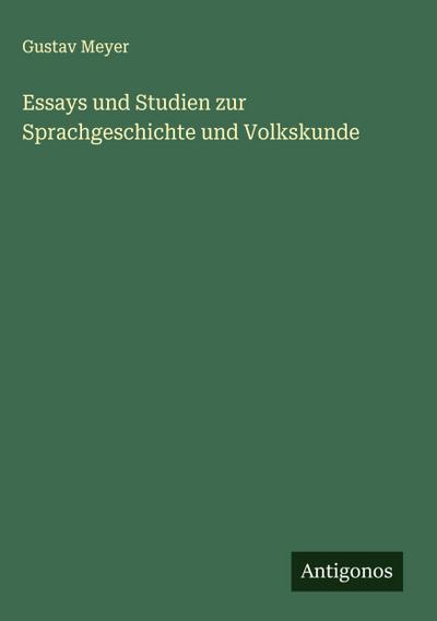 Essays und Studien zur Sprachgeschichte und Volkskunde