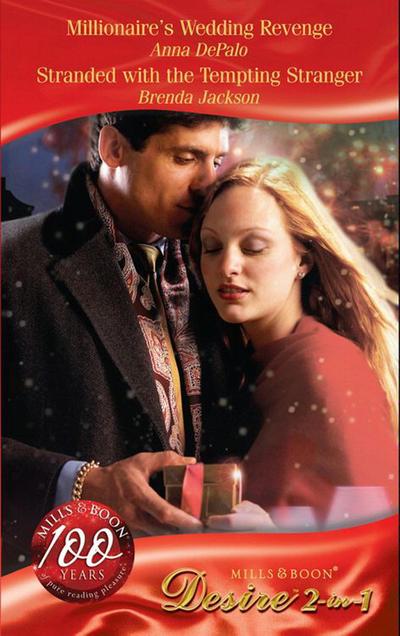 Millionaire’s Wedding Revenge / Stranded With The Tempting Stranger