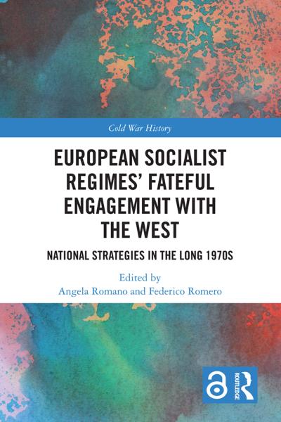 European Socialist Regimes’ Fateful Engagement with the West