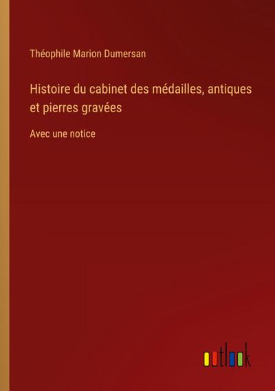 Histoire du cabinet des médailles, antiques et pierres gravées