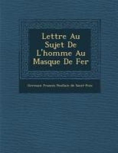 Lettre Au Sujet de L’Homme Au Masque de Fer
