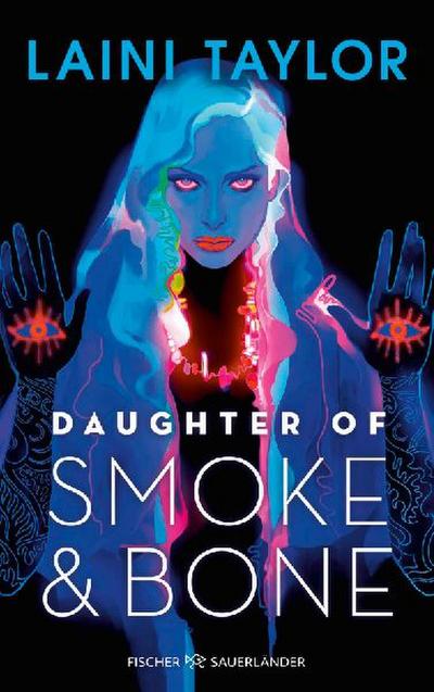 Daughter of Smoke and Bone: Auftakt der mitreißenden Enemies-to-Lovers-Romantasy: Absoluter Must-Read All Age Fantasy-Roman (Zwischen den Welten, Band 1)