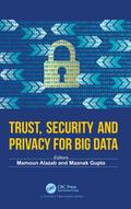 Trust, Security and Privacy for Big Data