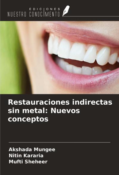 Restauraciones indirectas sin metal: Nuevos conceptos