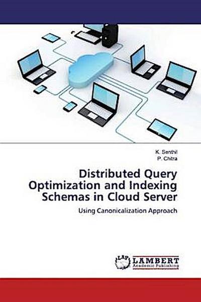 Distributed Query Optimization and Indexing Schemas in Cloud Server