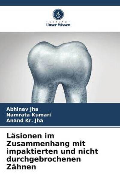 Läsionen im Zusammenhang mit impaktierten und nicht durchgebrochenen Zähnen