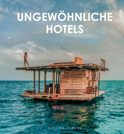 Ungewöhnliche Hotels