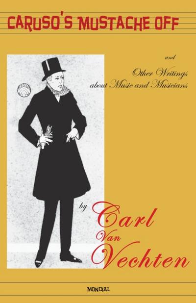 Caruso’s Mustache Off: and Other Writings about Music and Musicians