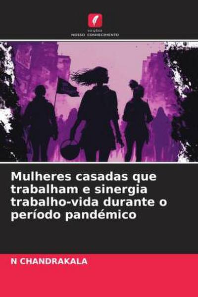 Mulheres casadas que trabalham e sinergia trabalho-vida durante o período pandémico