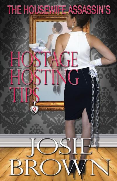 The Housewife Assassin’s Hostage Hosting Tips