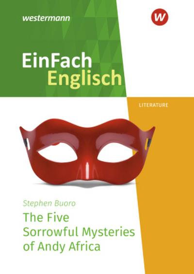 The Five Sorrowful Mysteries of Andy Africa. EinFach Englisch New Edition Textausgaben