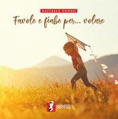 Donno, R: Favole e fiabe per... volare